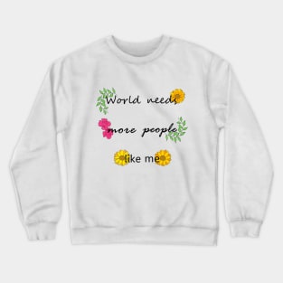 More people like me Crewneck Sweatshirt